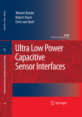Ultra Low Power Capacitive Sensor Interfaces - Wouter Bracke; Chris Van Hoof; Robert Puers