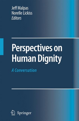Perspectives on Human Dignity: A Conversation - Jeff Malpas; Norelle Lickiss