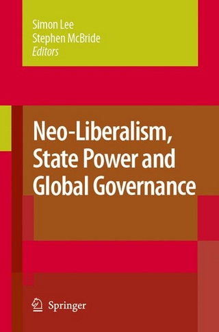 Neo-Liberalism, State Power and Global Governance - Simon Lee; Stephen McBride