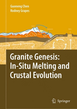 Granite Genesis: In-Situ Melting and Crustal Evolution - Guo-Neng Chen; Rodney Grapes