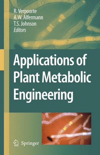 Applications of Plant Metabolic Engineering - R. Verpoorte; Robert Verpoorte; A.W. Alfermann; A.W. Alfermann; T.S. Johnson; T.S. Johnson