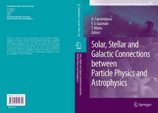 Solar, Stellar and Galactic Connections between Particle Physics and Astrophysics - Alberto Carraminana; Tonatiuh Matos; Francisco Siddharta Guzman Murillo