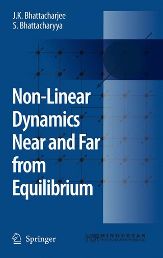 Non-Linear Dynamics Near and Far from Equilibrium - J.K. Bhattacharjee; S. Bhattacharyya