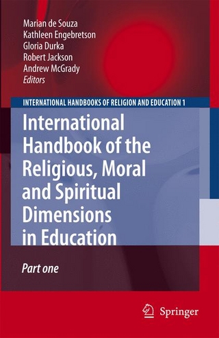 International Handbook of the Religious, Moral and Spiritual Dimensions in Education - Marian de Souza; Gloria Durka; Kathleen Engebretson; Robert Jackson; Andrew McGrady