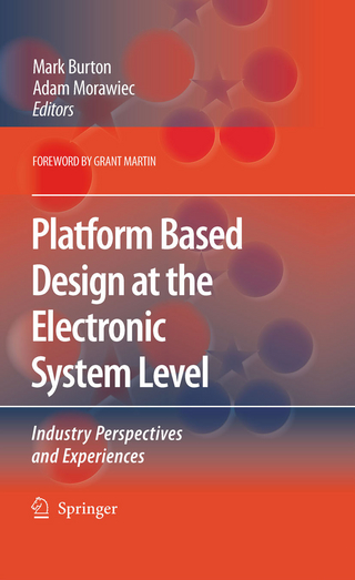 Platform Based Design at the Electronic System Level - Mark Burton; Adam Morawiec