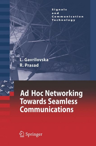 Ad-Hoc Networking Towards Seamless Communications - Liljana Gavrilovska; Ramjee Prasad