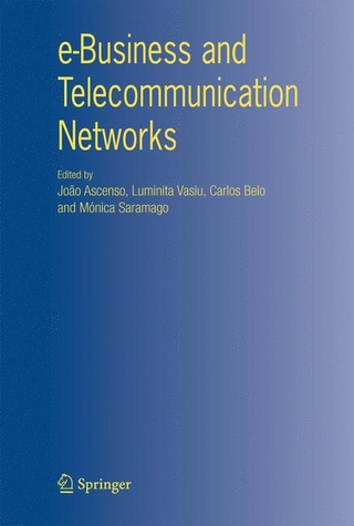 e-Business and Telecommunication Networks - Joao Ascenso; Carlos Belo; Monica Saramago; Luminita Vasiu