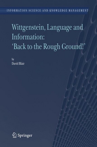 Wittgenstein, Language and Information: &quote;Back to the Rough Ground!&quote; - DAVID BLAIR