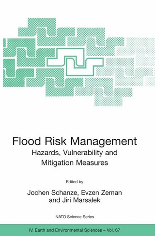 Flood Risk Management: Hazards, Vulnerability and Mitigation Measures - Jiri Marsalek; Jochen Schanze; Evzen Zeman