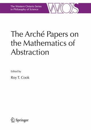 Arche Papers on the Mathematics of Abstraction - Roy T. Cook