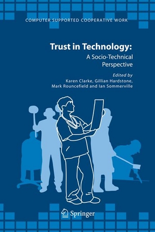 Trust in Technology: A Socio-Technical Perspective - Karen Clarke; Gillian Hardstone; Mark Rouncefield; Ian Sommerville