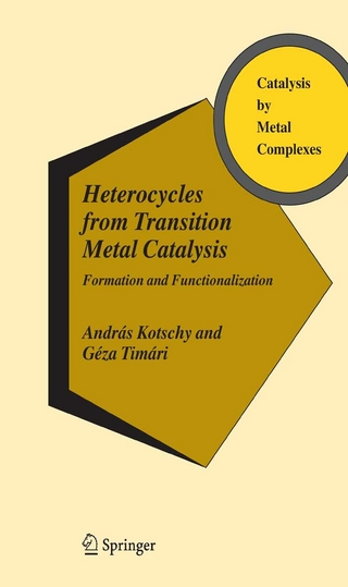 Heterocycles from Transition Metal Catalysis - András Kotschy; Géza Timári