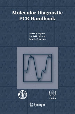 Molecular Diagnostic PCR Handbook - Gerrit J. Viljoen; Louis H. Nel; John R. Crowther