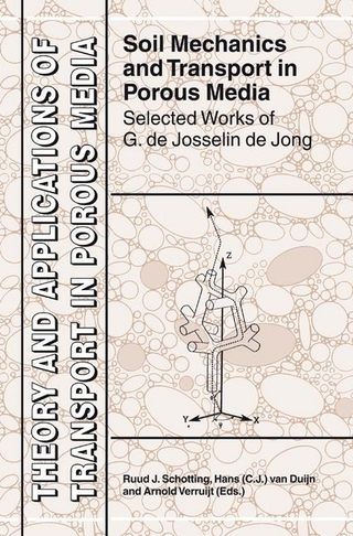Soil Mechanics and Transport in Porous Media - Hans C.J. van Duijn; Ruud J. Schotting; Arnold Verruijt