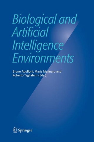 Biological and Artificial Intelligence Environments - Bruno Apolloni; Maria Marinaro; Roberto Tagliaferri