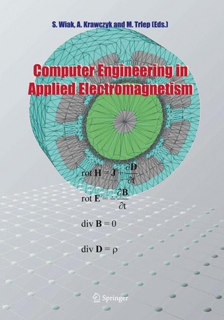 Computer Engineering in Applied Electromagnetism - Slawomir Wiak; A. Krawczyk; M. Trlep