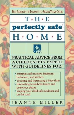 Perfectly Safe Home - Jeanne Miller