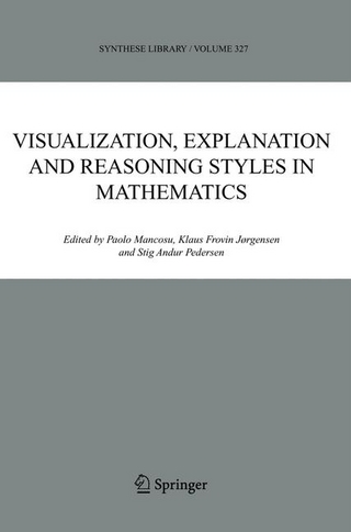 Visualization, Explanation and Reasoning Styles in Mathematics - P. Mancosu; Klaus Frovin Jørgensen; S.A. Pedersen