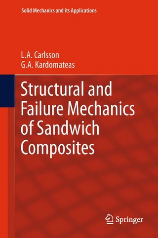 Structural and Failure Mechanics of Sandwich Composites - L.A. Carlsson; G.A. Kardomateas