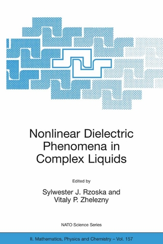 Nonlinear Dielectric Phenomena in Complex Liquids - Sylwester J. Rzoska; Sylwester J. Rzoska; Vitaly P. Zhelezny; Vitaly Zhelezny