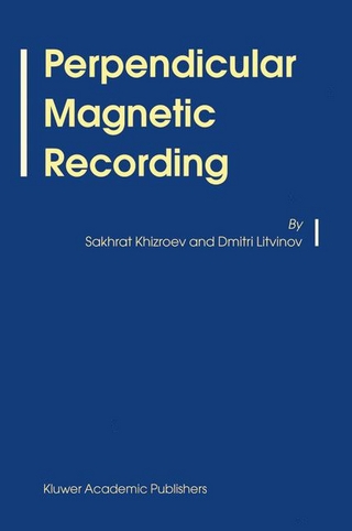 Perpendicular Magnetic Recording - Sakhrat Khizroev; Dmitri Litvinov