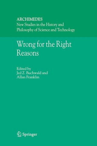 Wrong for the Right Reasons - Jed Z. Buchwald; A. Franklin