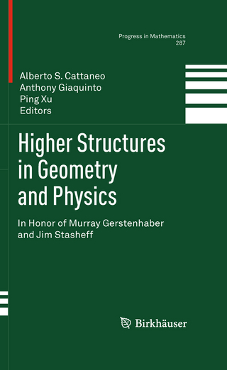 Higher Structures in Geometry and Physics - Alberto S. Cattaneo; Anthony Giaquinto; Ping Xu