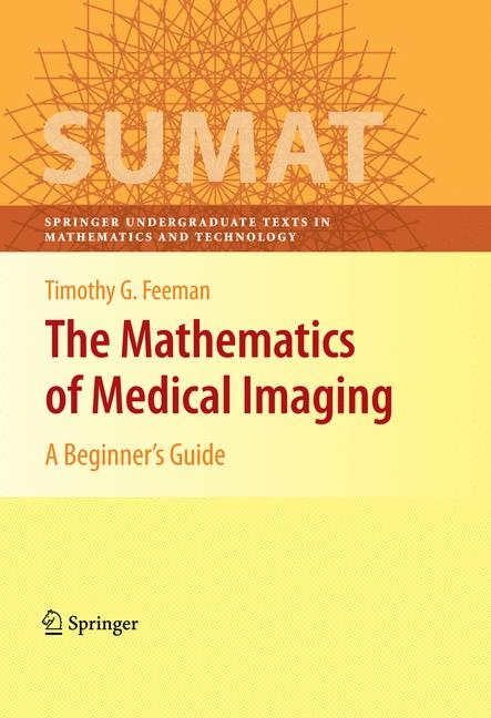 Mathematics of Medical Imaging -  Timothy G. Feeman