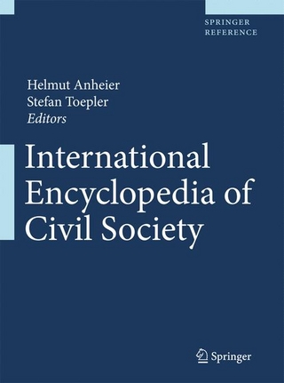 International Encyclopedia of Civil Society / International Encyclopedia of Civil Society - Helmut K. Anheier; Stefan Toepler