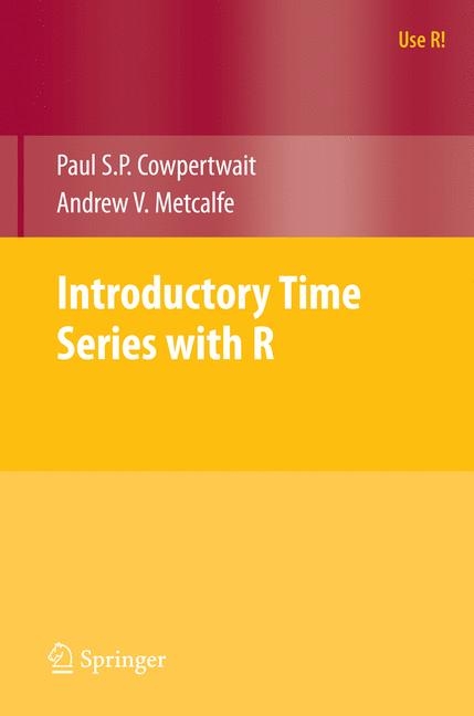 Introductory Time Series with R -  Paul S.P. Cowpertwait,  Andrew V. Metcalfe