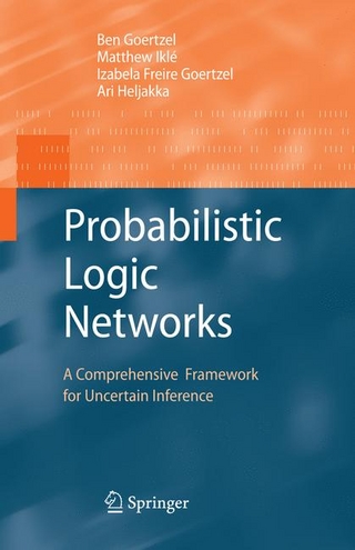 Probabilistic Logic Networks - Ben Goertzel; Izabela Freire Goertzel; Ari Heljakka; Matthew Ikle