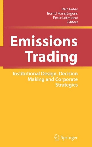 Emissions Trading - Ralf Antes; Ralf Antes; Bernd Hansjürgens; Bernd Hansjürgens; Peter Letmathe; Peter Letmathe