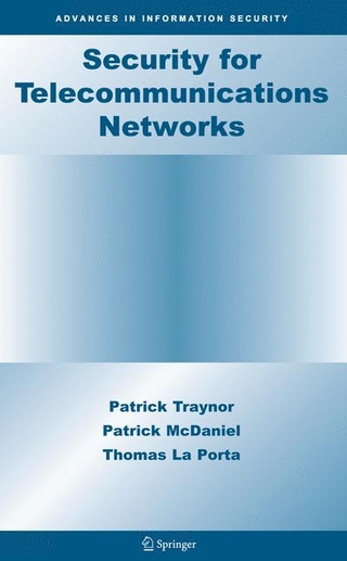 Security for Telecommunications Networks - Patrick Traynor; Patrick McDaniel; Thomas La Porta