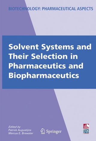 Solvent Systems and Their Selection in Pharmaceutics and Biopharmaceutics - Patrick Augustijns; Patrick Augustijns; Marcus E. Brewster; Marcus Brewster