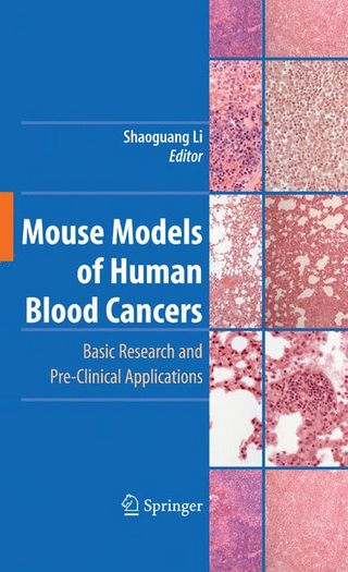 Mouse Models of Human Blood Cancers - Shaoguang Li; Shaoguang Li.