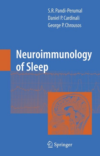 Neuroimmunology of Sleep - S. R. Pandi-Perumal; Seithikurippu Ratnas Pandi-Perumal; Daniel P. Cardinali; Daniel P. Cardinali; George P. Chrousos; Georgios Chrousos