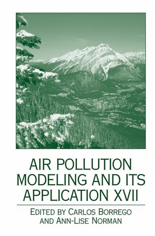 Air Pollution Modeling and its Application XVII - Carlos Borrego; Carlos Borrego; Ann-Lise Norman; Ann-Lise Norman