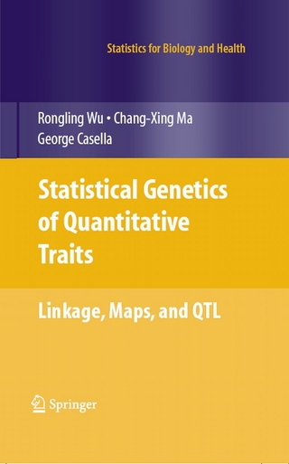 Statistical Genetics of Quantitative Traits - Rongling Wu; Changxing Ma; George Casella