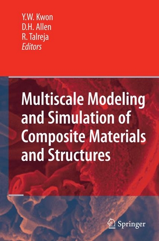 Multiscale Modeling and Simulation of Composite Materials and Structures - David H. Allen; Young W. Kwon; Ramesh R. Talreja