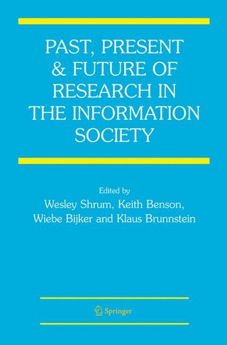 Past, Present and Future of Research in the Information Society - Keith Benson; Wiebe Bijker; Klaus Brunnstein; Wesley Shrum