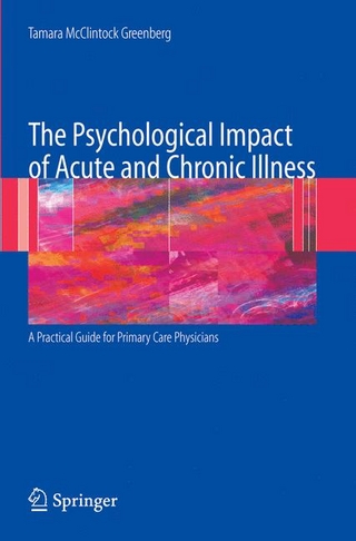 The Psychological Impact of Acute and Chronic Illness: A Practical Guide for Primary Care Physicians - Tamara Greenberg