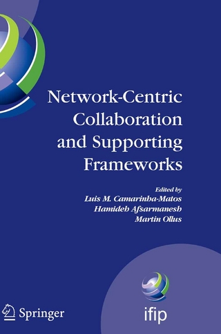 Network-Centric Collaboration and Supporting Frameworks - Luis M. Camarinha-Matos; Hamideh Afsarmanesh; Martin Ollus