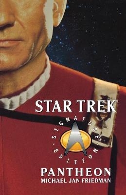 Star Trek: Signature Edition: Pantheon - Michael Jan Friedman