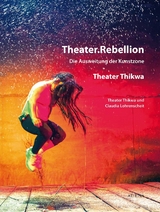 Theater.Rebellion - Lohrenscheit, Claudia