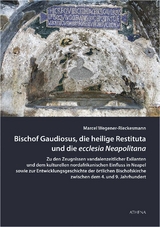 Bischof Gaudiosus, die heilige Restituta und die ecclesia Neapolitana - Wegener-Rieckesmann, Marcel