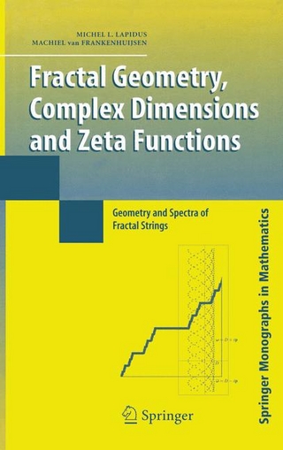 Fractal Geometry, Complex Dimensions and Zeta Functions - Machiel van Frankenhuijsen; Michel L. Lapidus