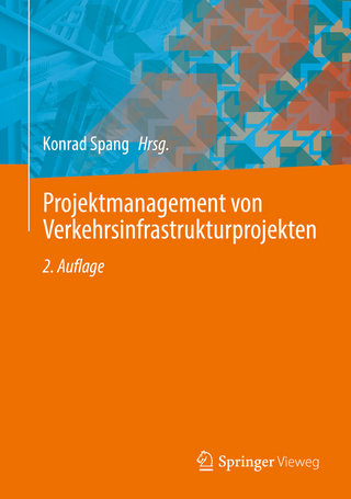 Projektmanagement von Verkehrsinfrastrukturprojekten - Konrad Spang