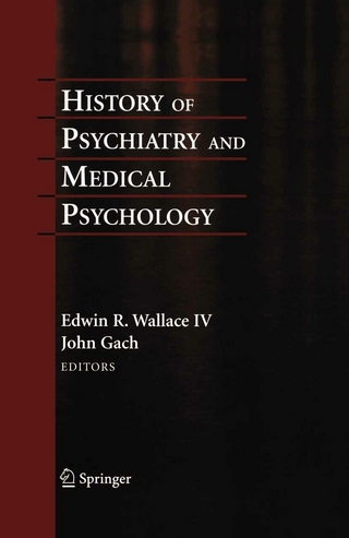 History of Psychiatry and Medical Psychology - Edwin R. Wallace; John Gach