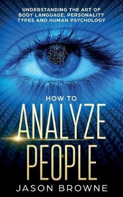 How to Analyze People - Jason Browne