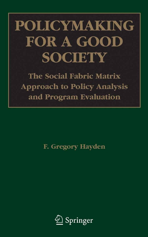 Policymaking for a Good Society -  F. Gregory Hayden